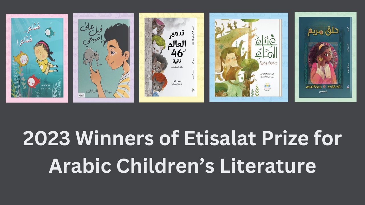 2023 Winners of Etisalat Prize for Arabic Children’s Literature