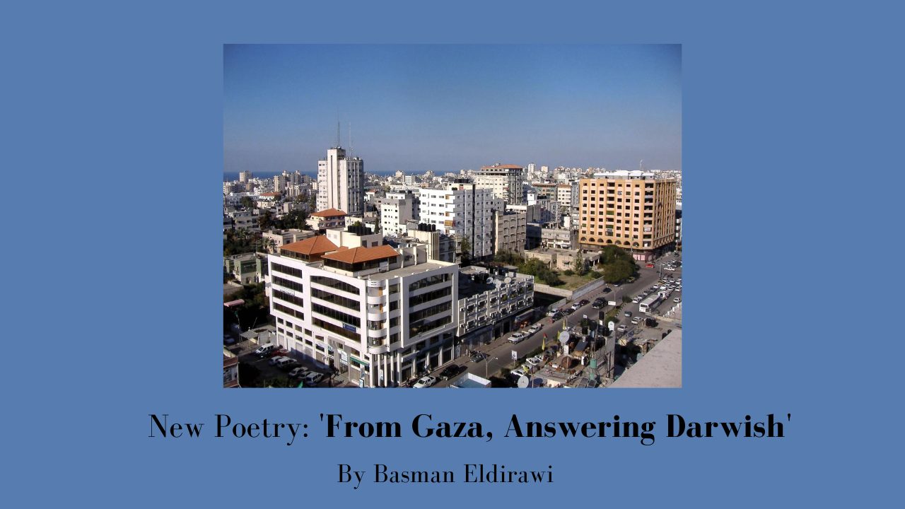 'From Gaza, Answering Darwish'