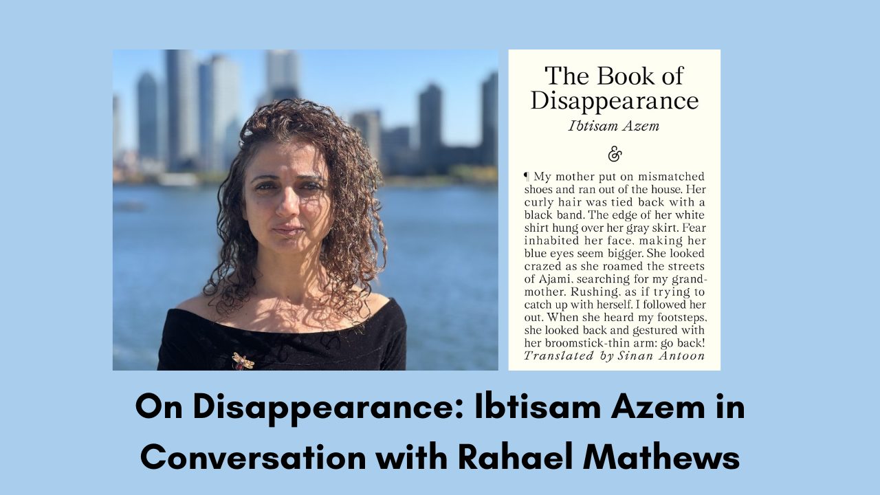 On Disappearance Ibtisam Azem in Conversation with Rahael Mathews (1)