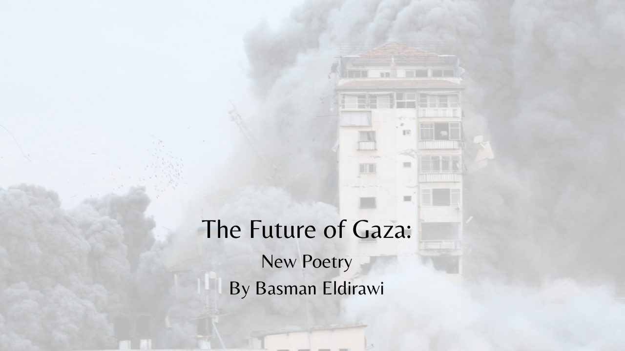 The Future of Gaza New Poetry By Basman Eldirawi
