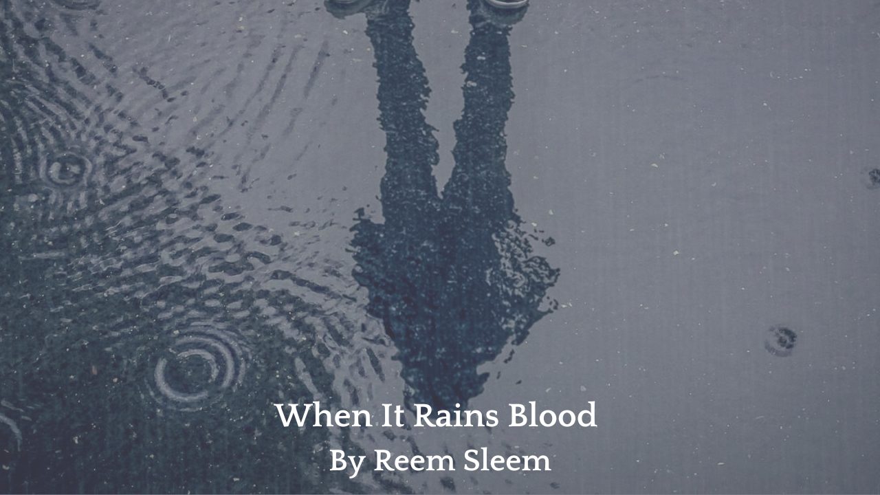 When It Rains Blood By Reem Sleem (1)
