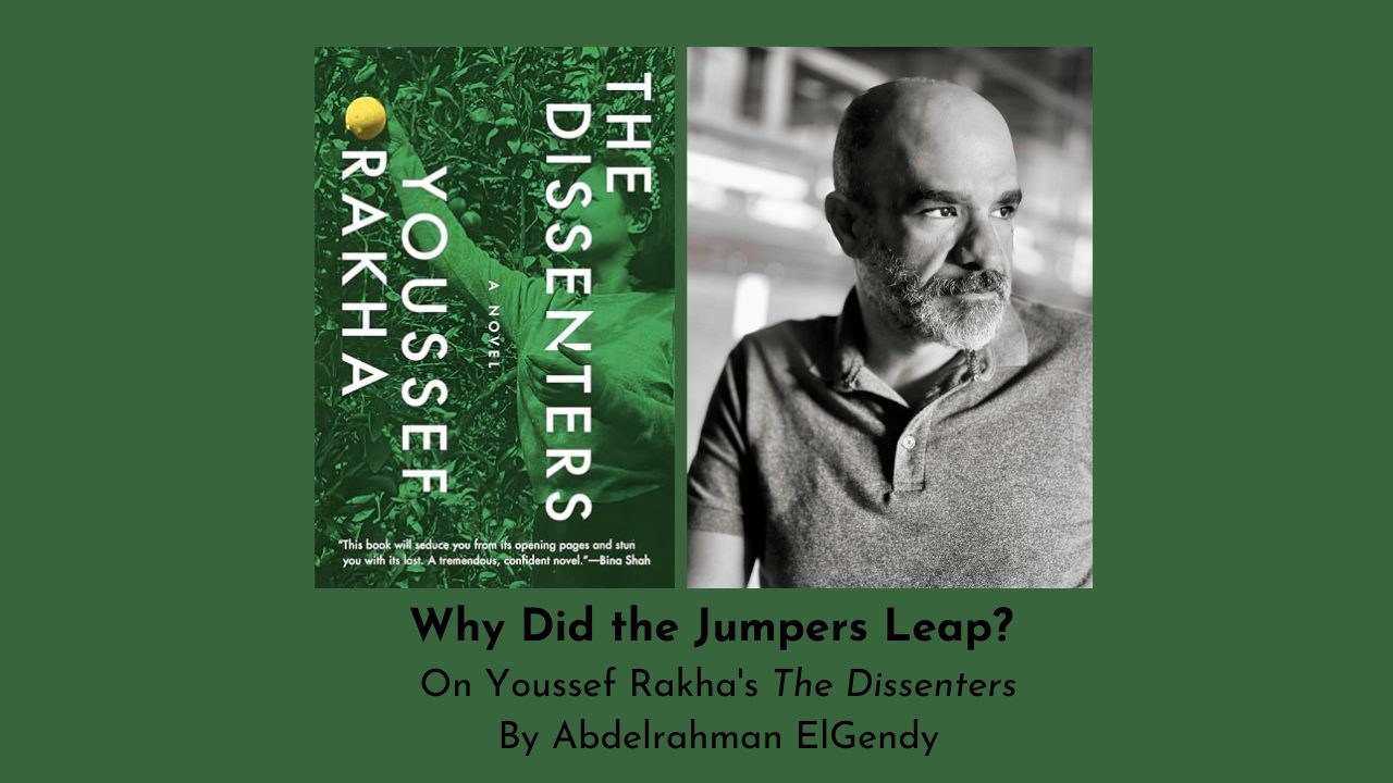 Why Did the Jumpers Leap On Youssef Rakha's The Dissenters By Abdelrahman ElGendy (1)
