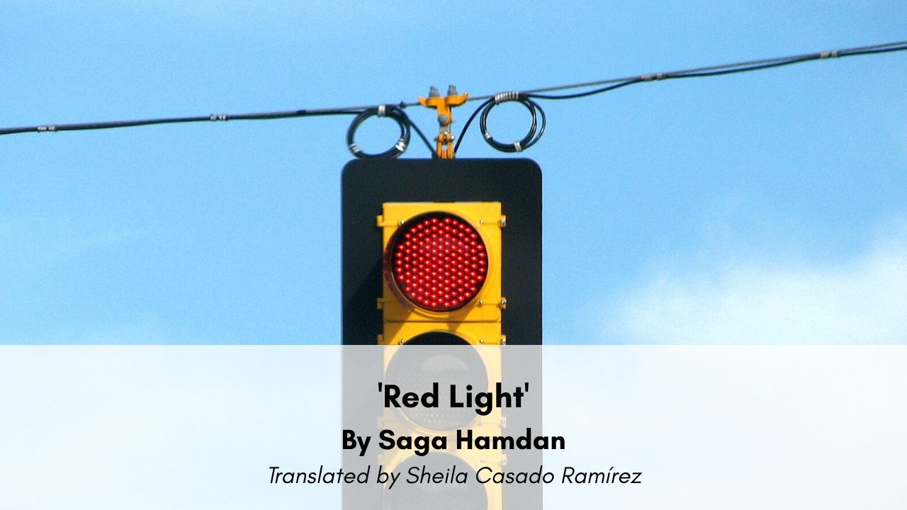 'Red Light' By Saga Hamdan Translated by Sheila Casado Ramírez