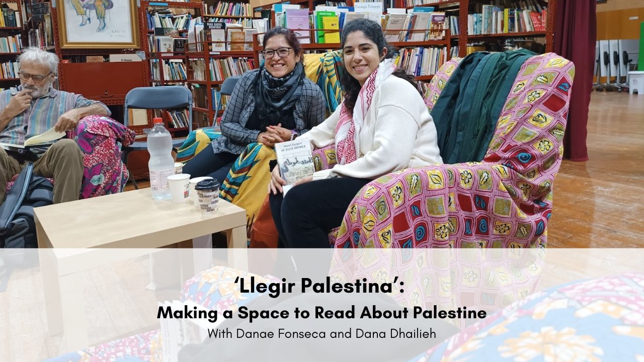 ‘Llegir Palestina’ Making a Space to Read About Palestine With Danae Fonseca and Dana Dhailieh