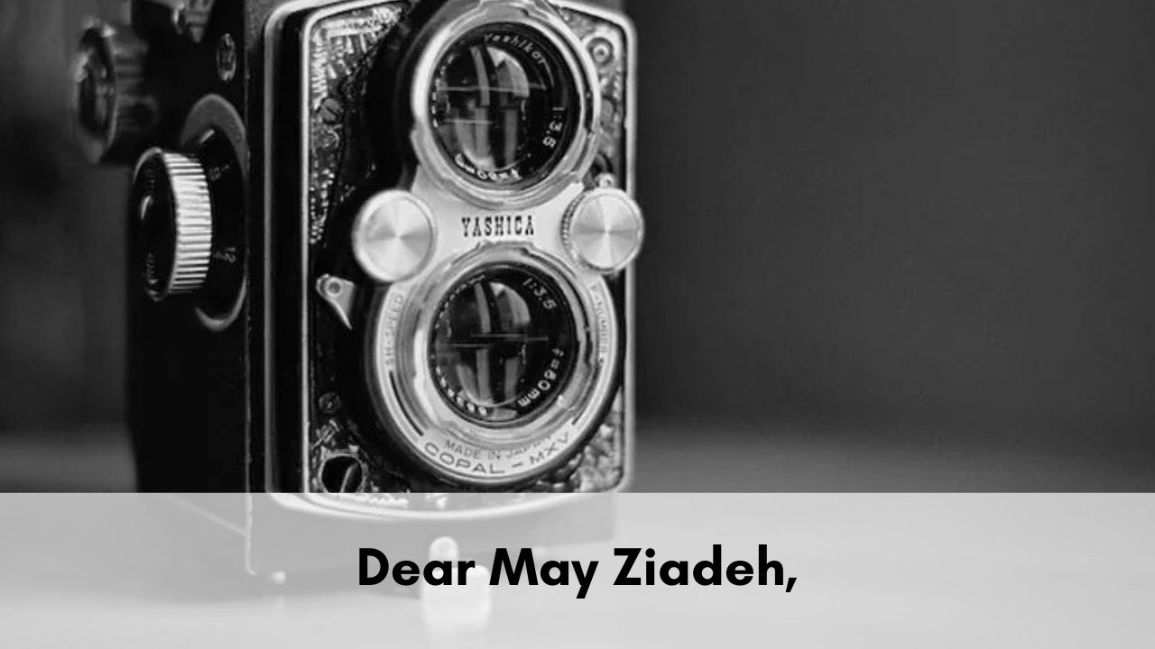 Dear May Ziadeh,