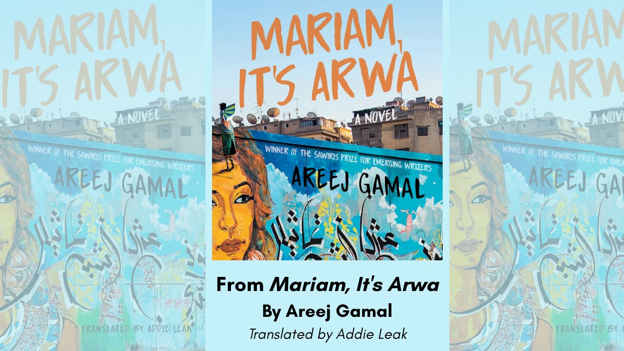 From Mariam, It's Arwa By Areej Gamal Translated by Addie Leak