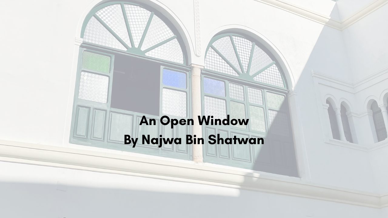 An Open Window By Najwa Bin Shatwan (1)